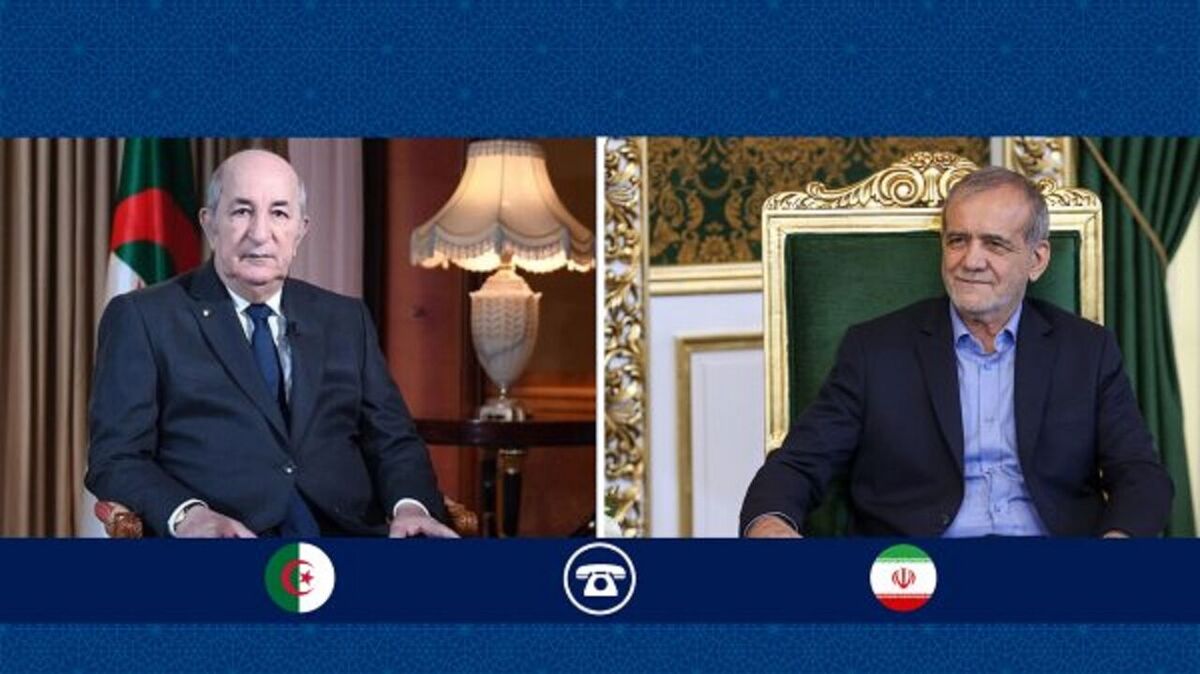 پزشکیان در گفت‌ وگو با رئیس جمهور الجزایر: روابط ایران و الجزایر در فضایی برادرانه و دوستانه در حال گسترش است